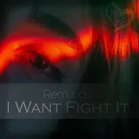 Remundo — I Want Fight It (Extended Mix) — обложка